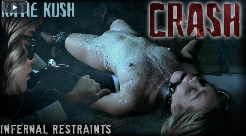 InfernalRestraints presents Katie Kush in CRASH [HD|2022]